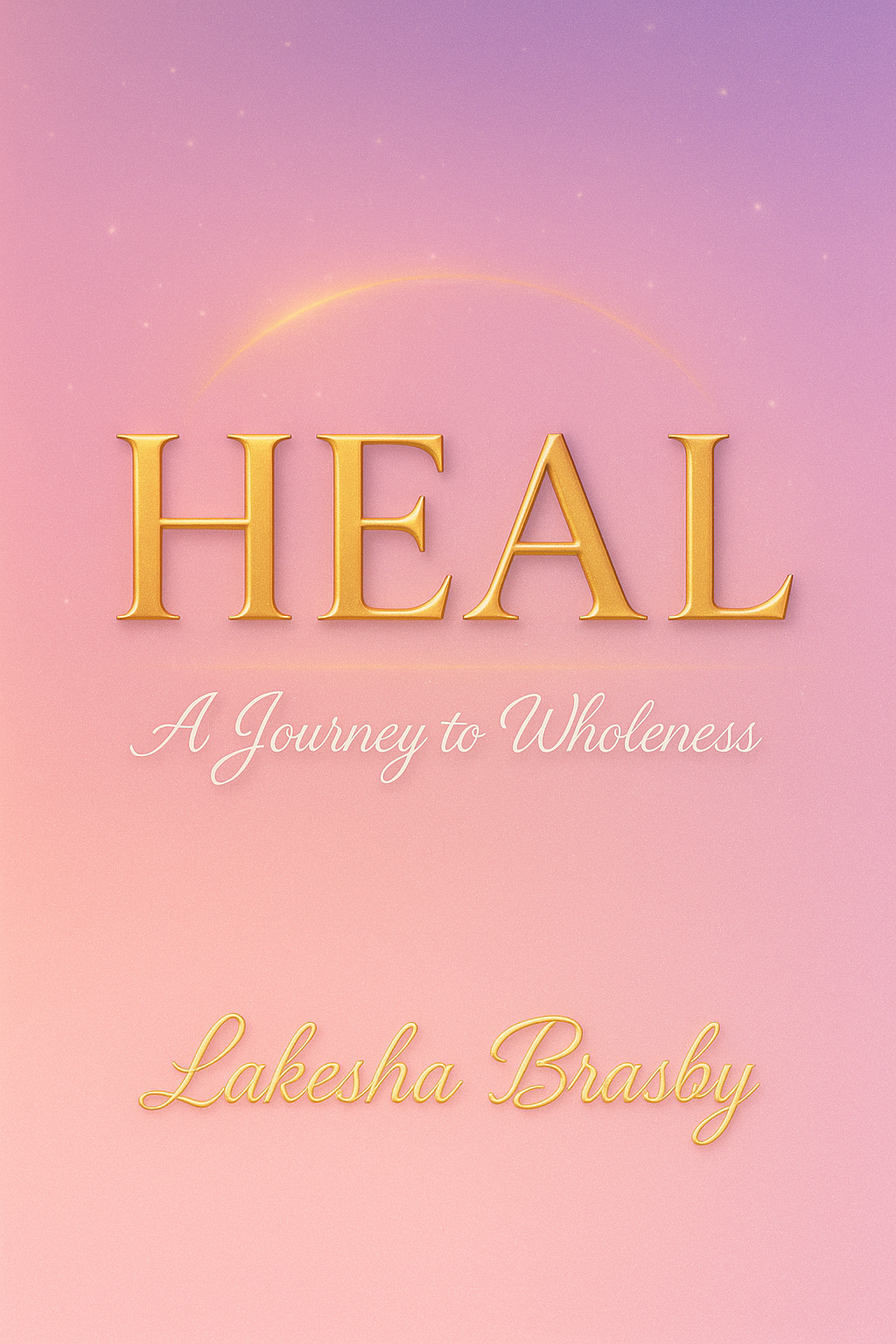 Heal: A Journey to Wholeness