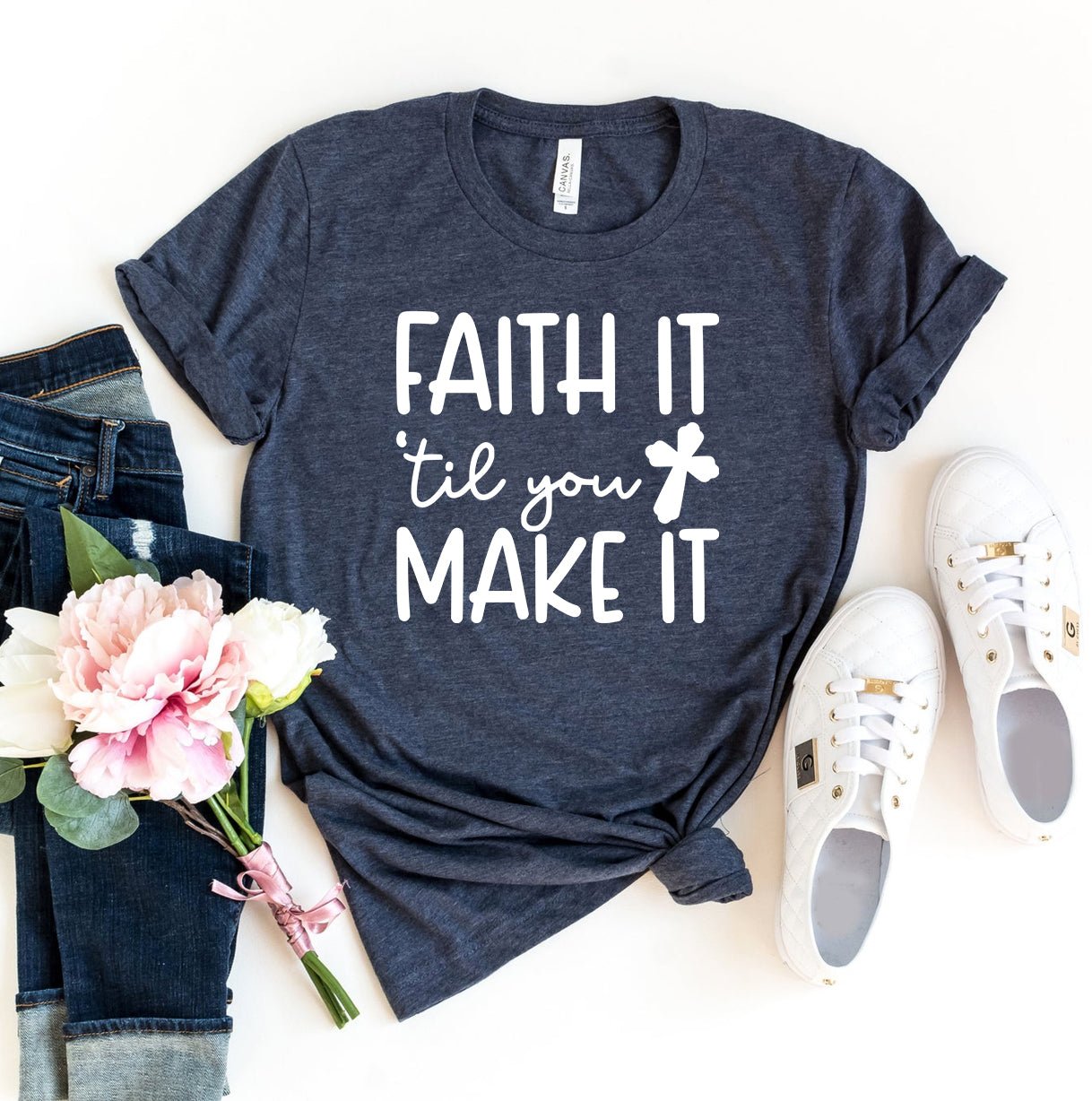 Faith It Till You Make It T-shirt - My Prayer Closet