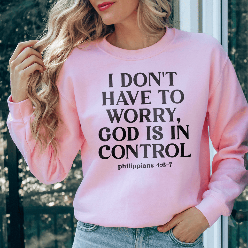 I Don't Have To Worry God Is In Control - My Prayer Closet