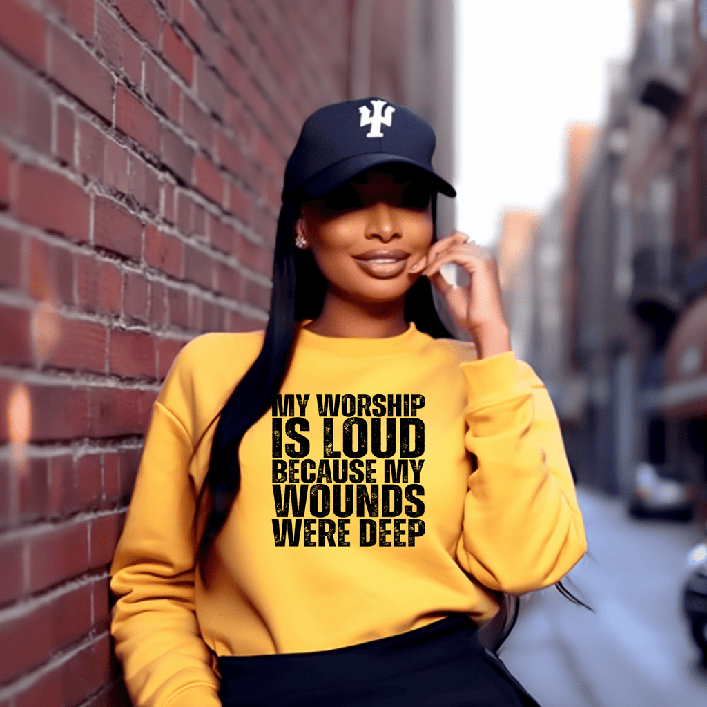 My Worship is Loud Because My Wounds Were Deep - Faith Apparel - My Prayer Closet