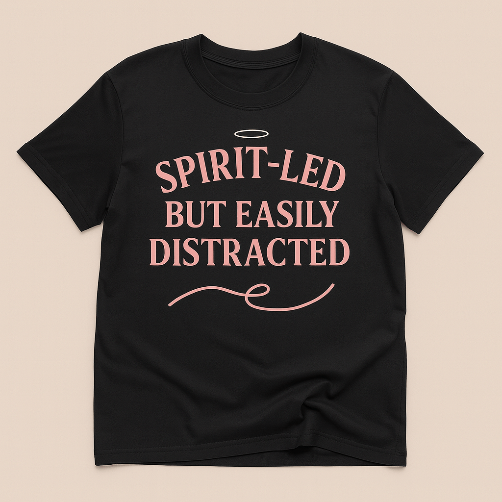 Spirit - Led But Easily Distracted T-Shirt - My Prayer Closet